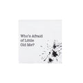 Who's Afraid of Little Old Me Cocktail Napkins