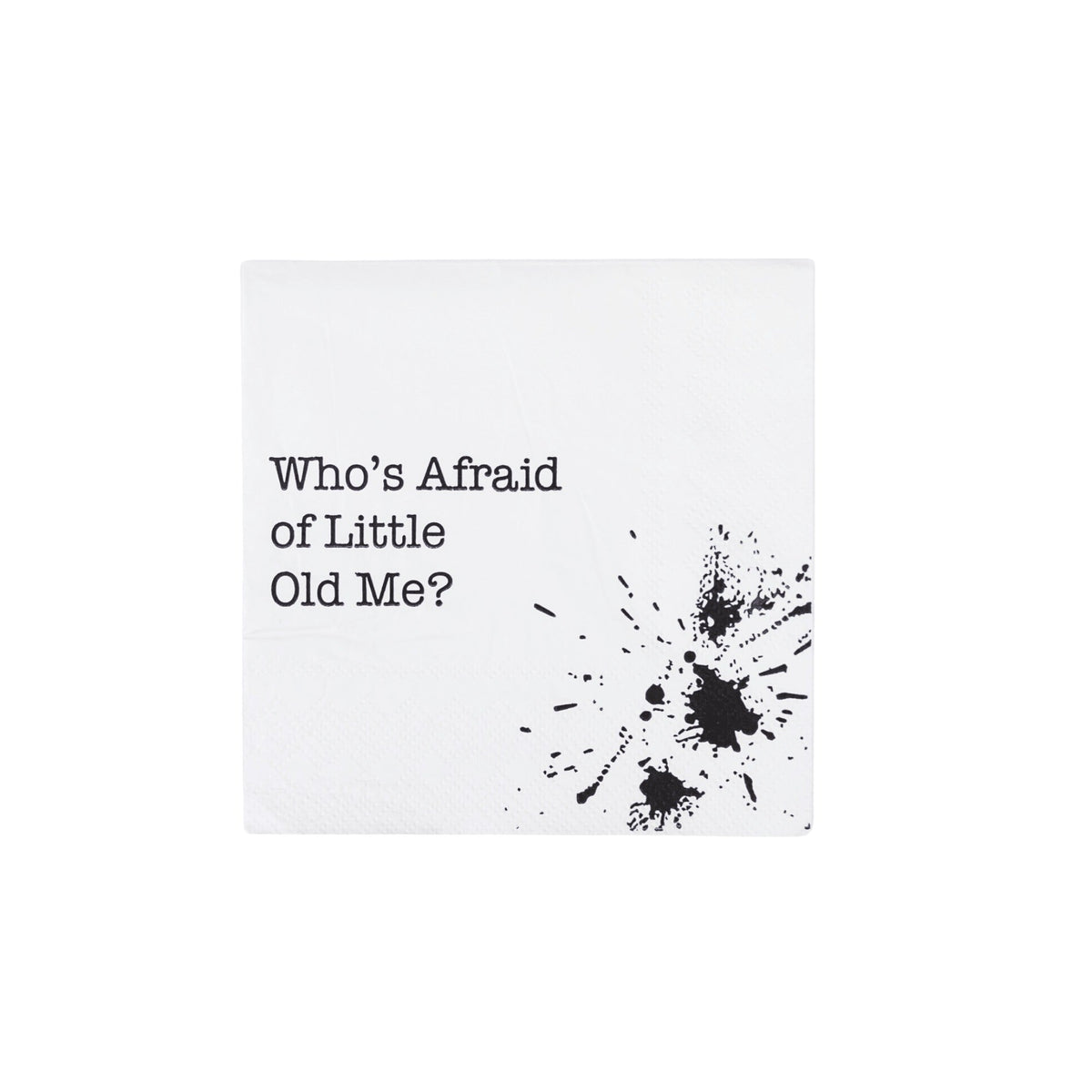 Who's Afraid of Little Old Me Cocktail Napkins