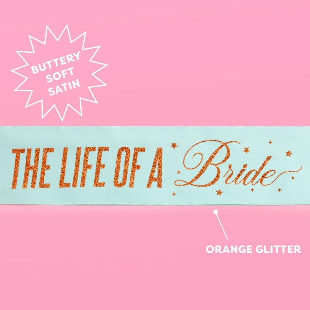 Life of a Bride Party Sash