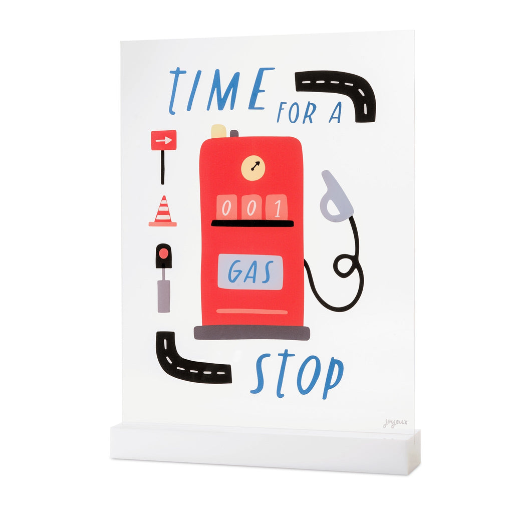 Time for a Gas Stop Acrylic Party Sign