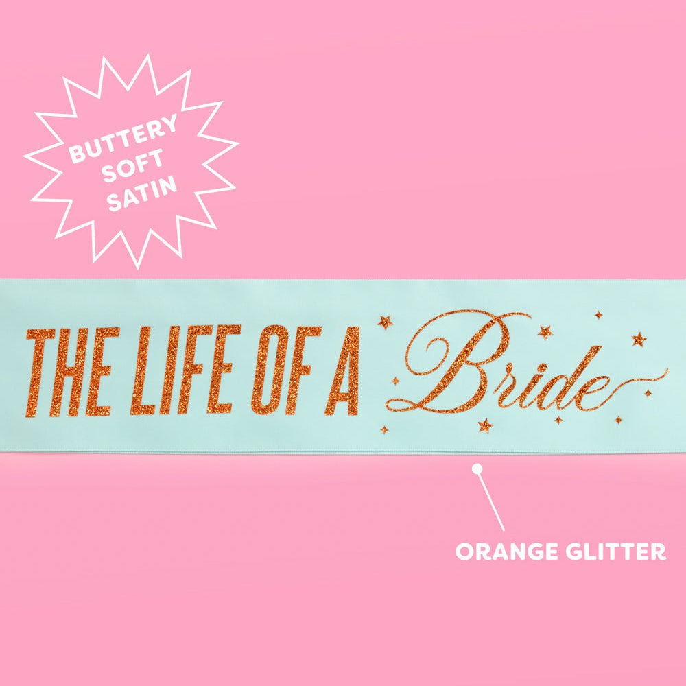 Life of a Bride Party Sash